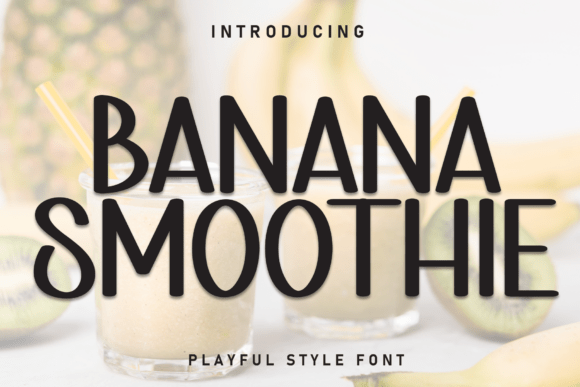 Bringing Energy to Your Pages with Banana Smoothie Display Font