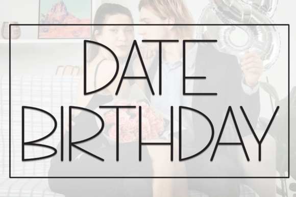 Date Birthday: The Modern Display Typeface for Campaigns